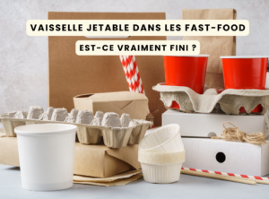 Lire la suite à propos de l’article Vaisselle jetable dans les fast food : est-ce vraiment fini ? 