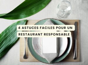 Lire la suite à propos de l’article 4 astuces simples pour un restaurant engagé